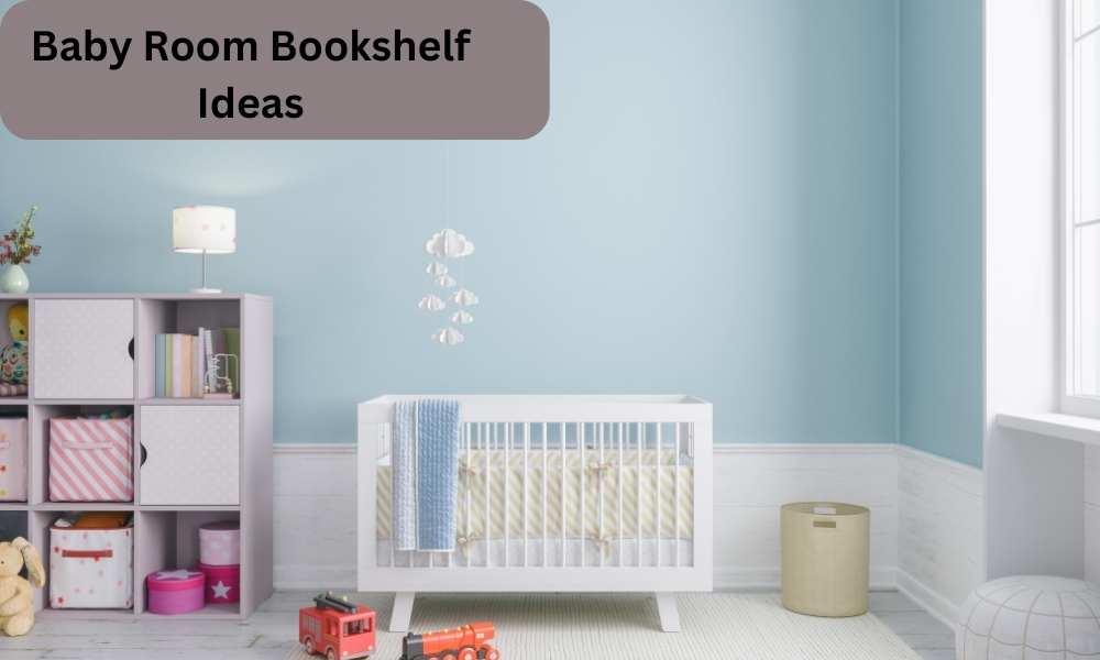Baby Room Bookshelf Ideas