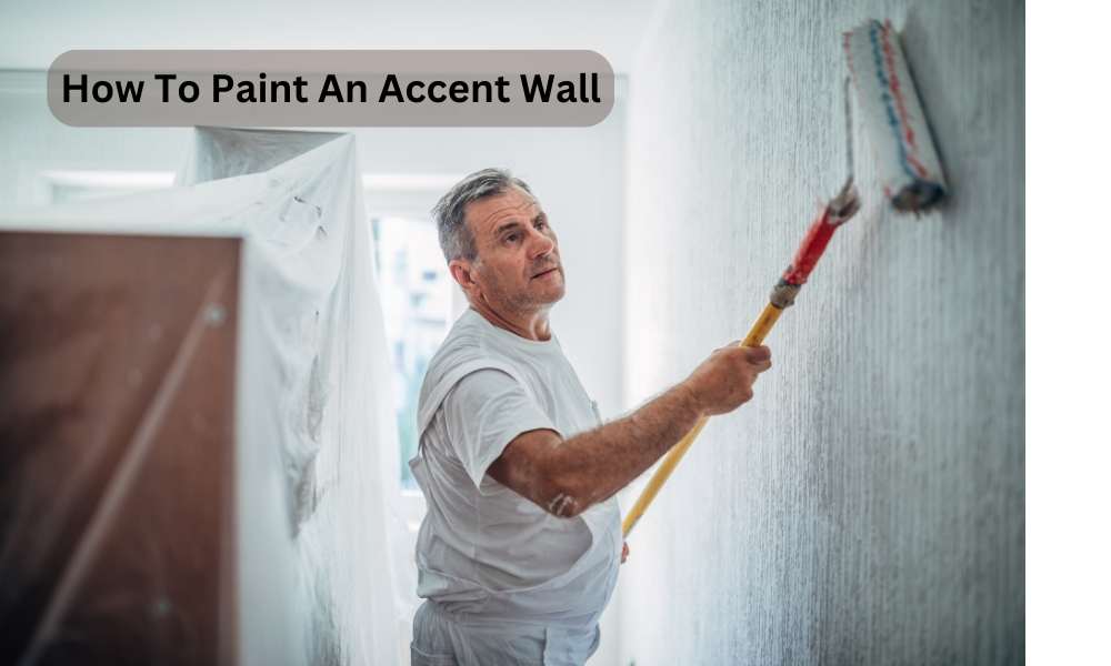 How To Paint An Accent Wall